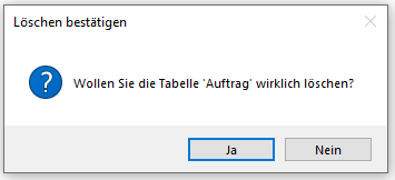 Verwaltung - Optionen / Eigene Tabellen - Tabelle löschen bestätigen Verwaltung - Optionen / Eigene Tabellen - Tabelle löschen bestätigen