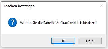 Verwaltung - Optionen / Eigene Tabellen - Tabelle löschen bestätigen