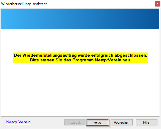 Verwaltung - Optionen / Backup Client - Sicherung wiederherstellen Datenbankassistent - Fertig Verwaltung - Optionen / Backup Client - Sicherung wiederherstellen Datenbankassistent - Fertig
